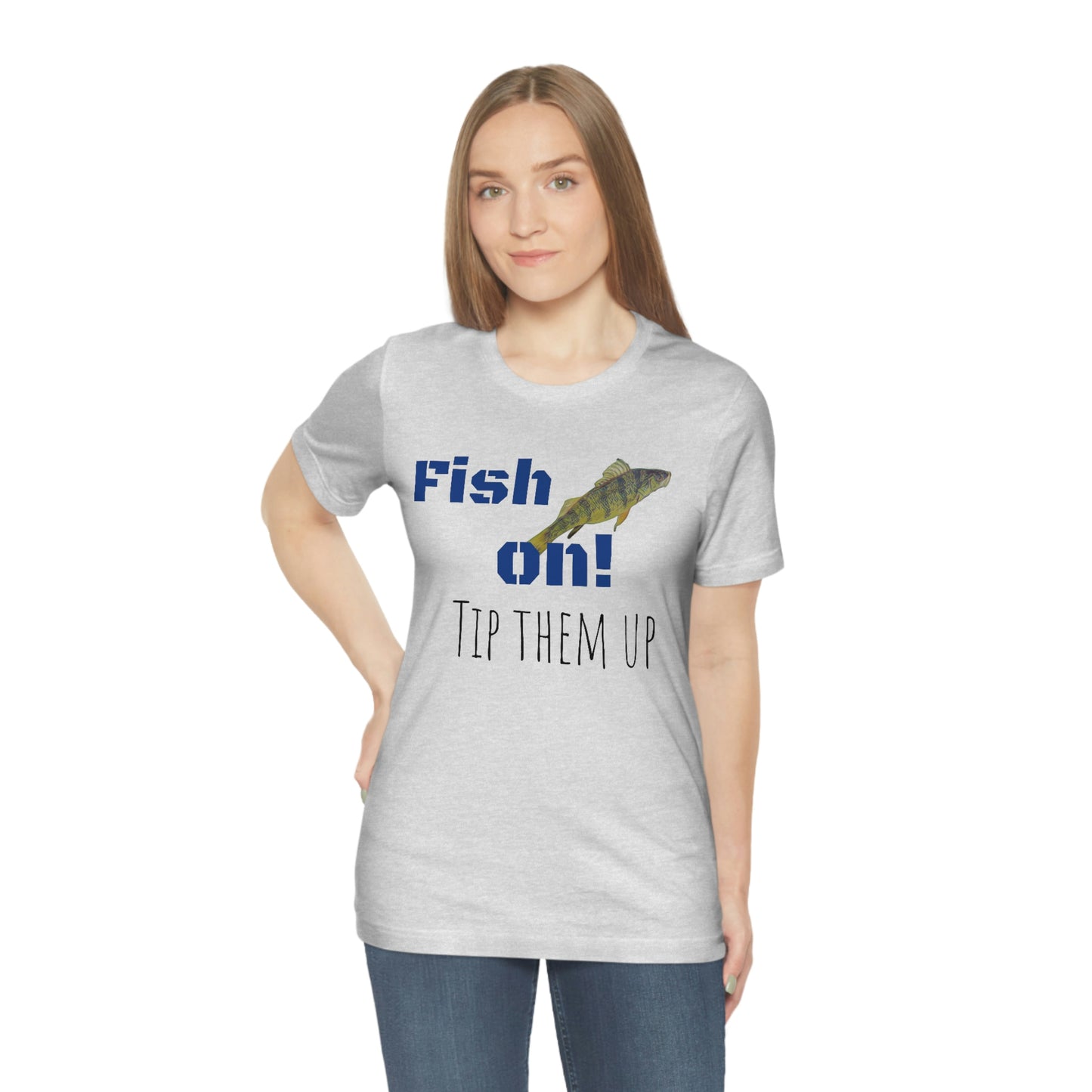 Fish on - Unisex Jersey Short Sleeve Tee