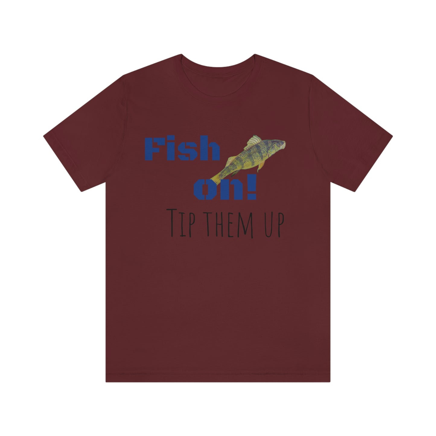 Fish on - Unisex Jersey Short Sleeve Tee
