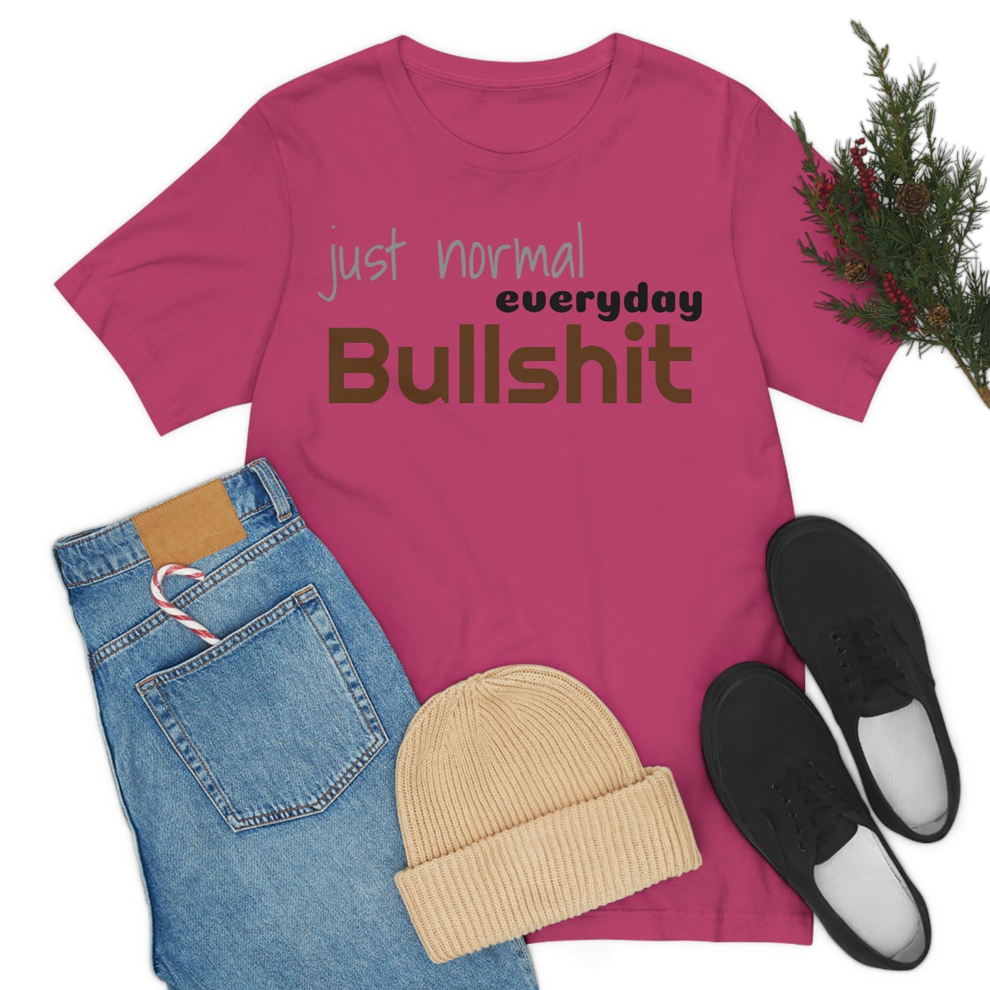 Just normal everyday bullshit Unisex Jersey Short Sleeve Tee