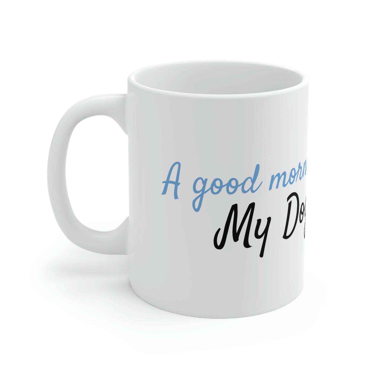 My Dog and Coffee Ceramic Mug 11oz