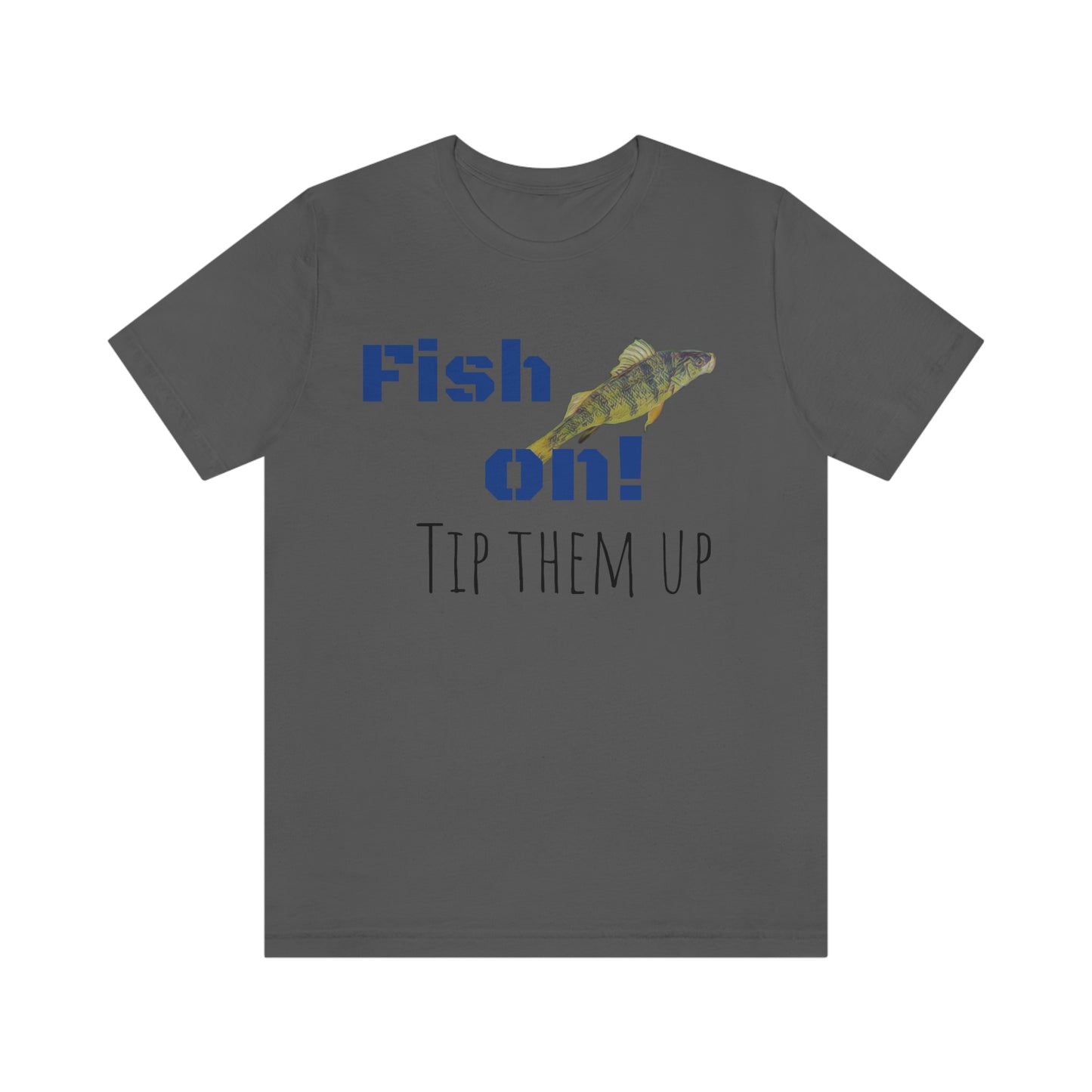 Fish on - Unisex Jersey Short Sleeve Tee