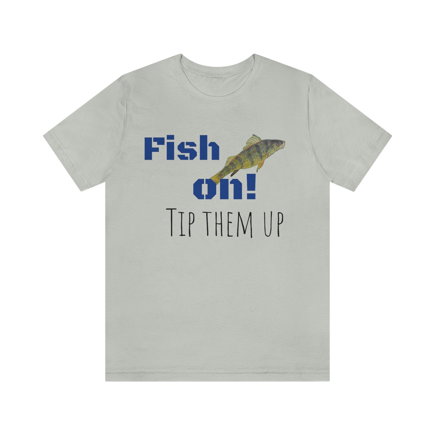 Fish on - Unisex Jersey Short Sleeve Tee