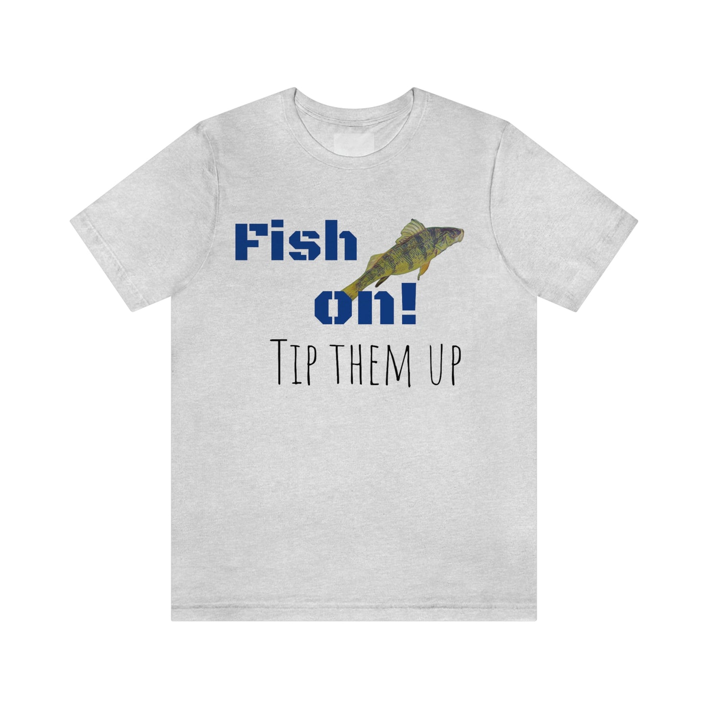 Fish on - Unisex Jersey Short Sleeve Tee