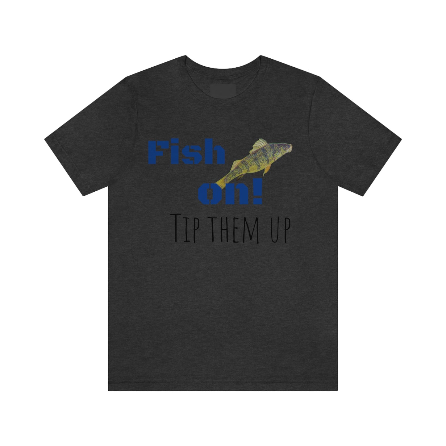 Fish on - Unisex Jersey Short Sleeve Tee