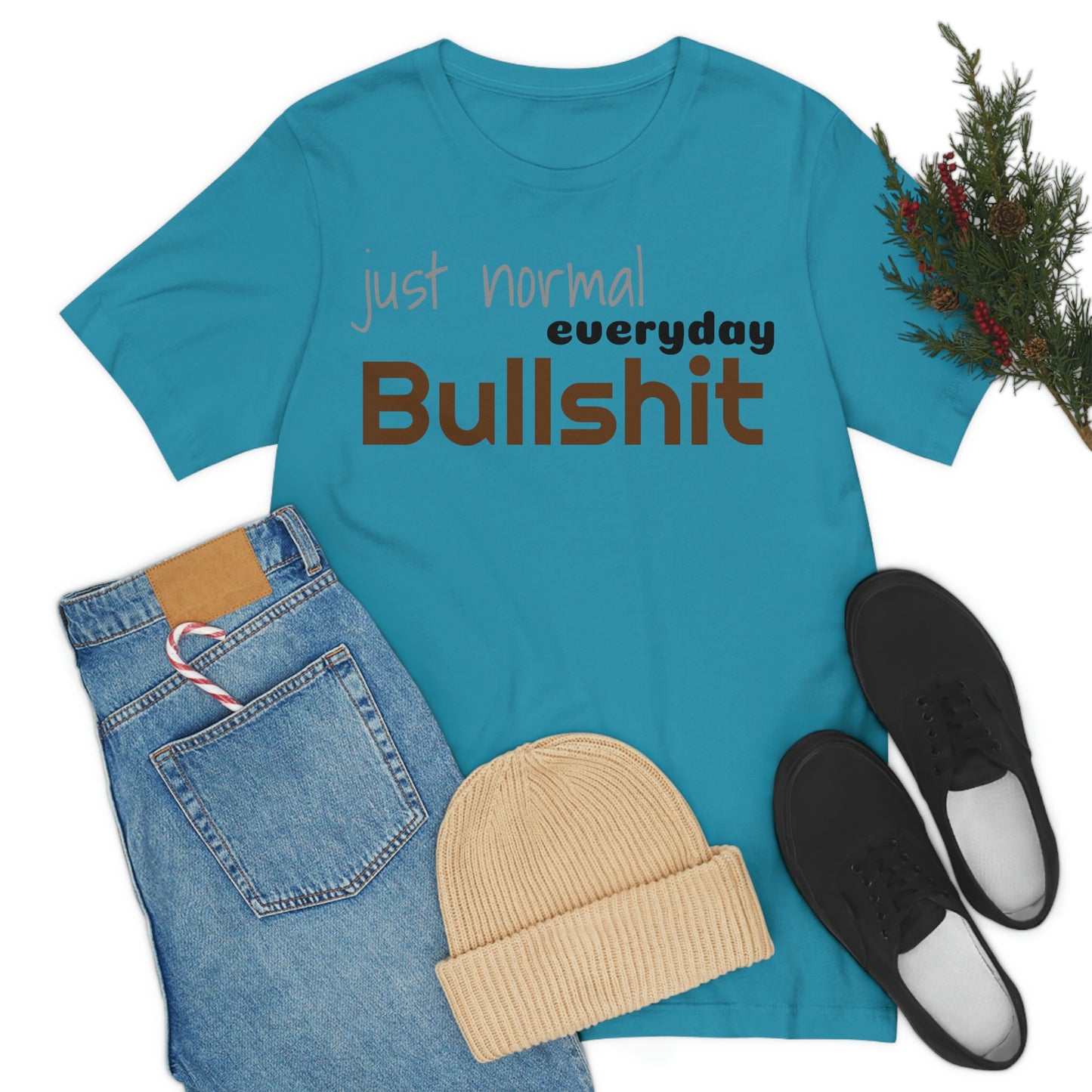 Just normal everyday bullshit Unisex Jersey Short Sleeve Tee