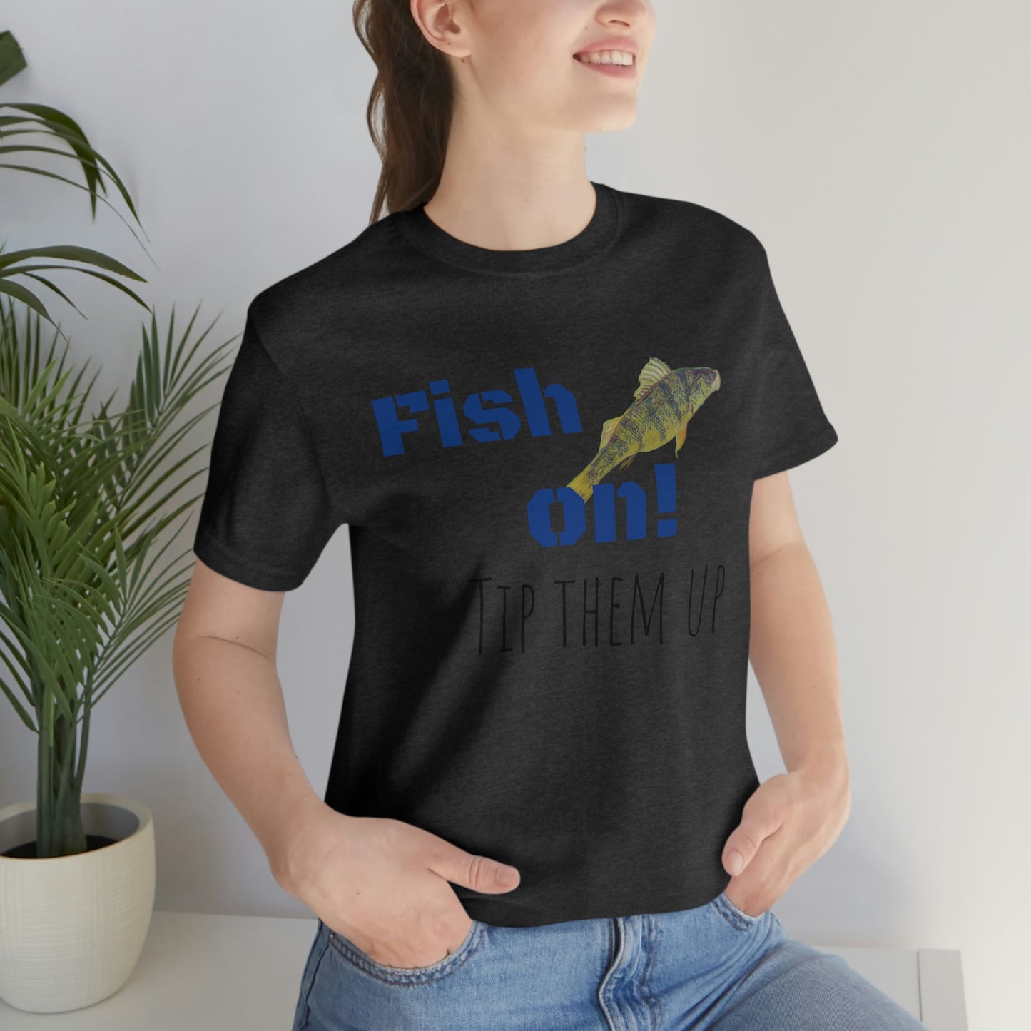 Fish on - Unisex Jersey Short Sleeve Tee