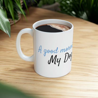 My Dog and Coffee Ceramic Mug 11oz