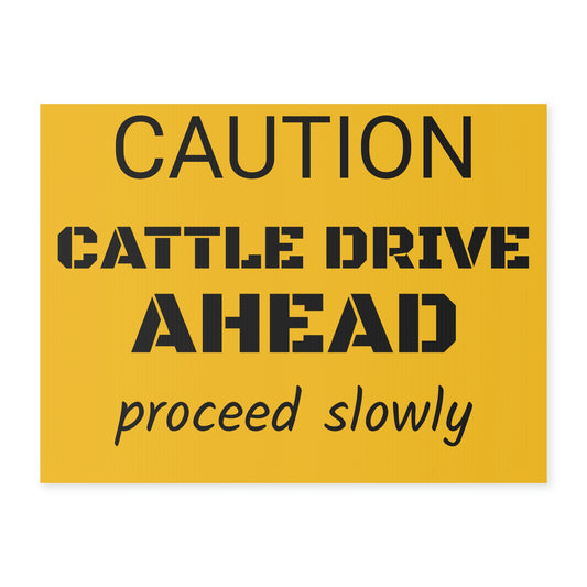 CATTLE DRIVE AHEAD Yard Sign