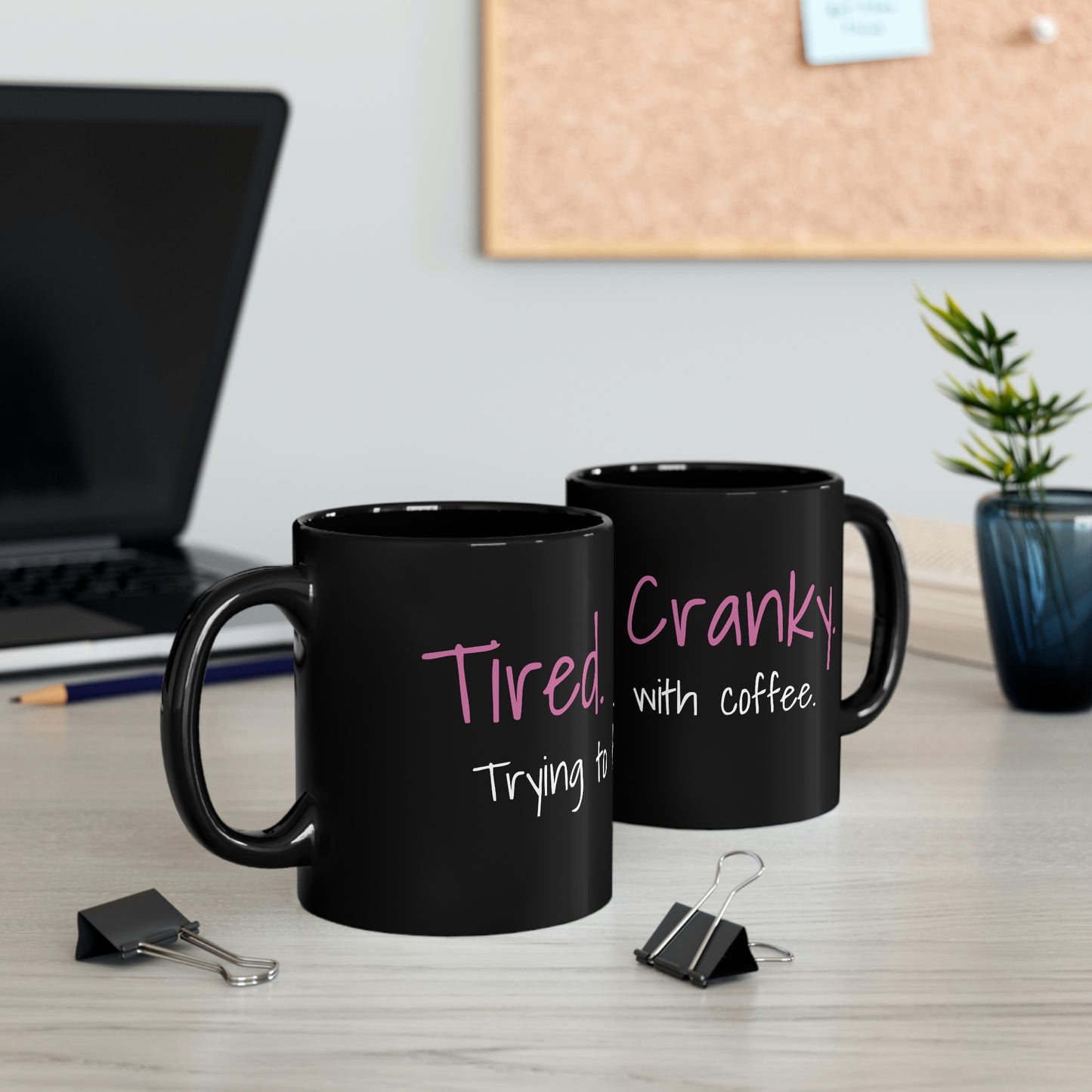 Tired, Cranky 11oz Black Mug