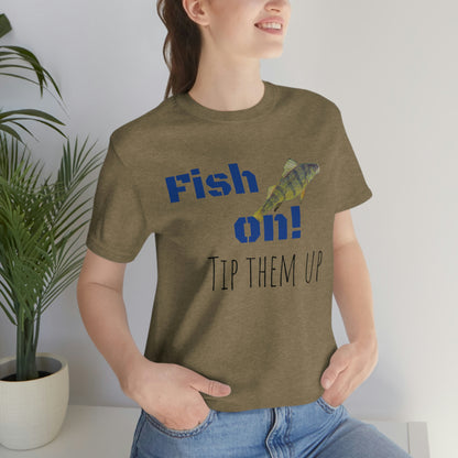 Fish on - Unisex Jersey Short Sleeve Tee
