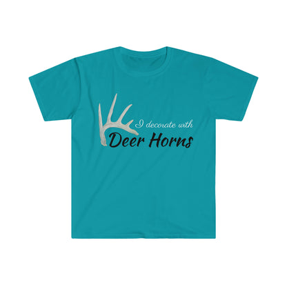 I Decorate with Deer Horns Unisex Softstyle T-Shirt