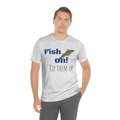 Fish on - Unisex Jersey Short Sleeve Tee
