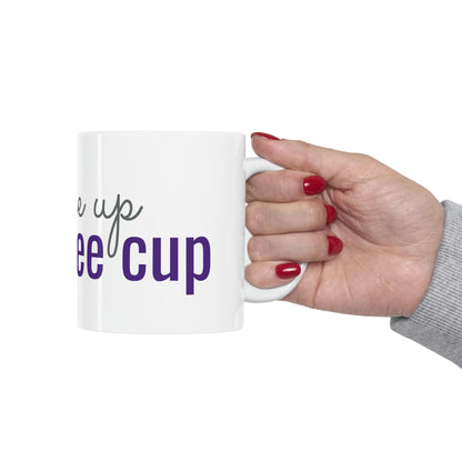 Warm Me Up Ceramic Mug 11oz