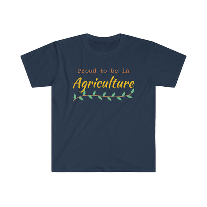 Proud to be in Ag - Unisex Softstyle T-Shirt