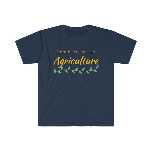 Proud to be in Ag - Unisex Softstyle T-Shirt