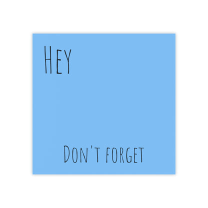 Hey! DON'T FORGET! Post-it® Note Pads