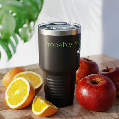 Probably Not Coffee - Ringneck Tumbler, 30oz