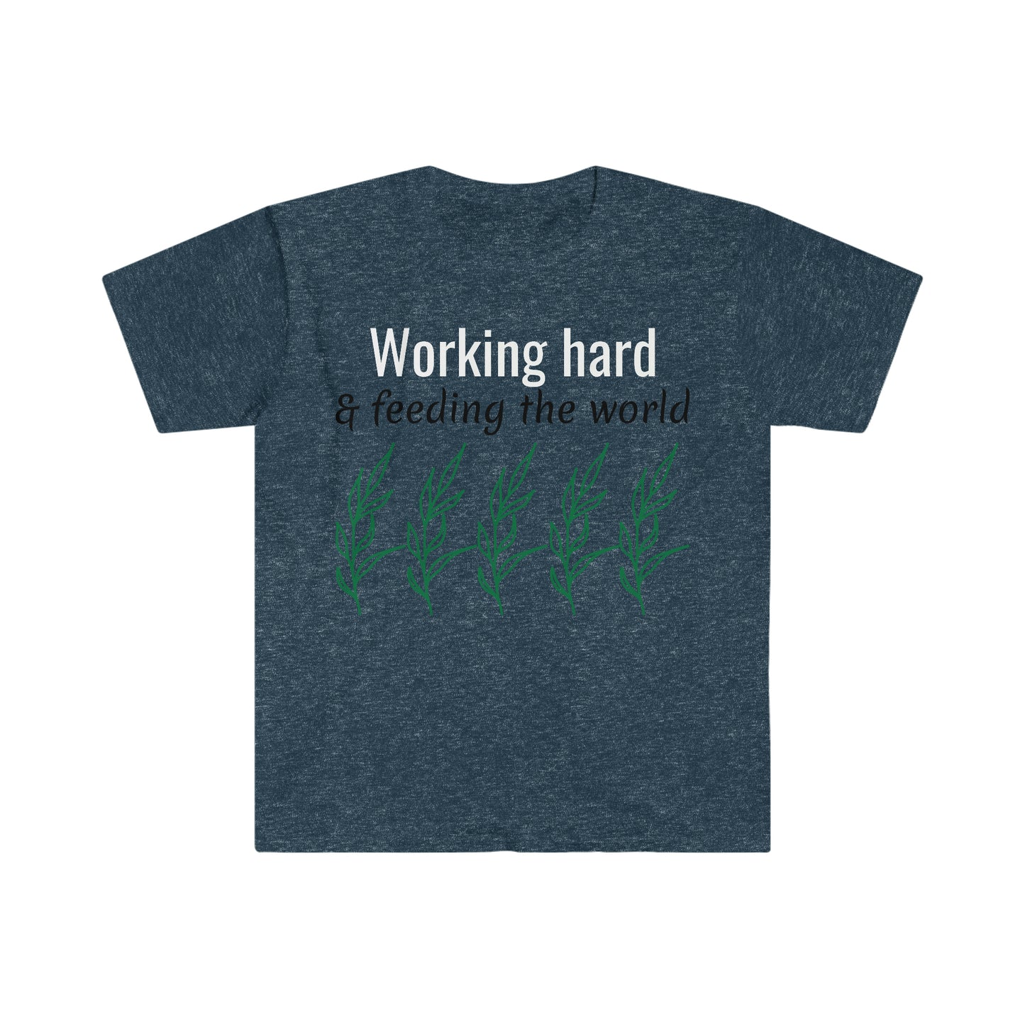 Working Hard & Feeding the World - Unisex Softstyle T-Shirt