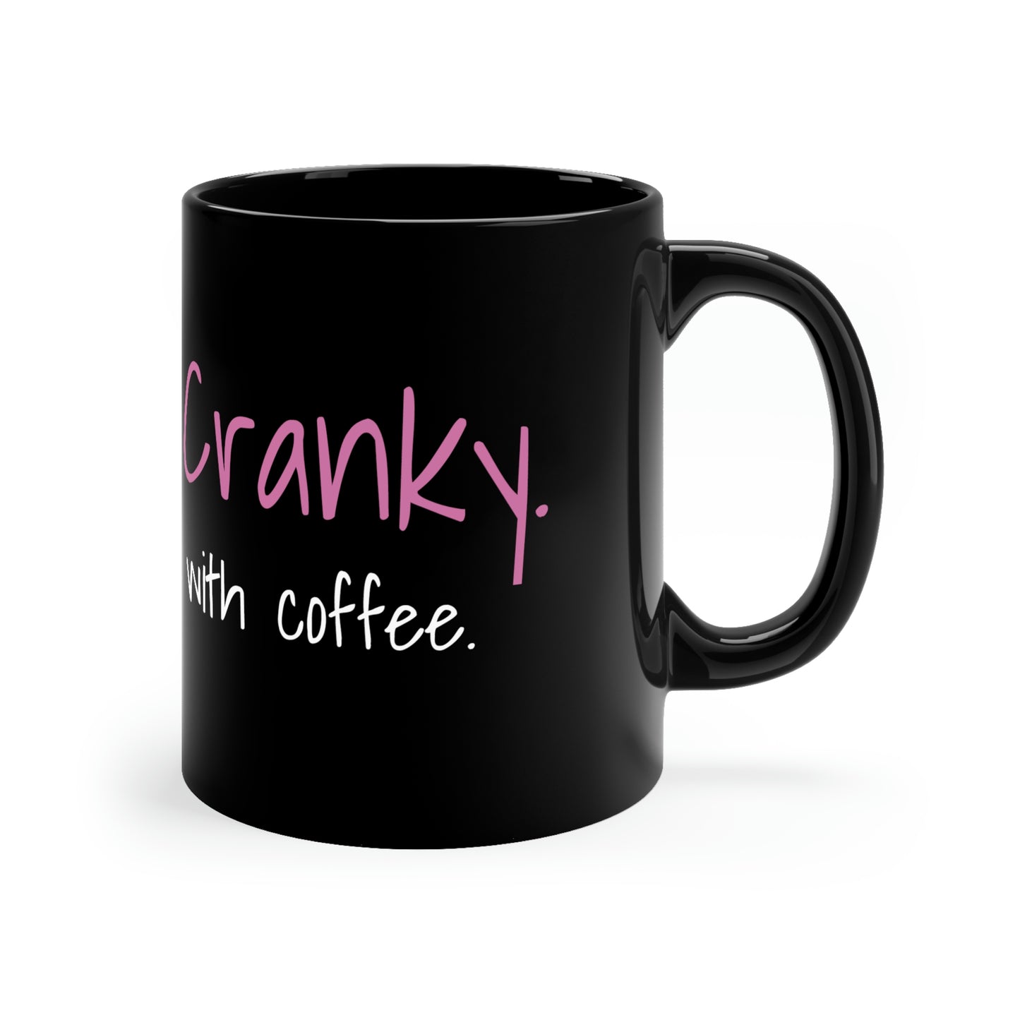 Tired, Cranky 11oz Black Mug