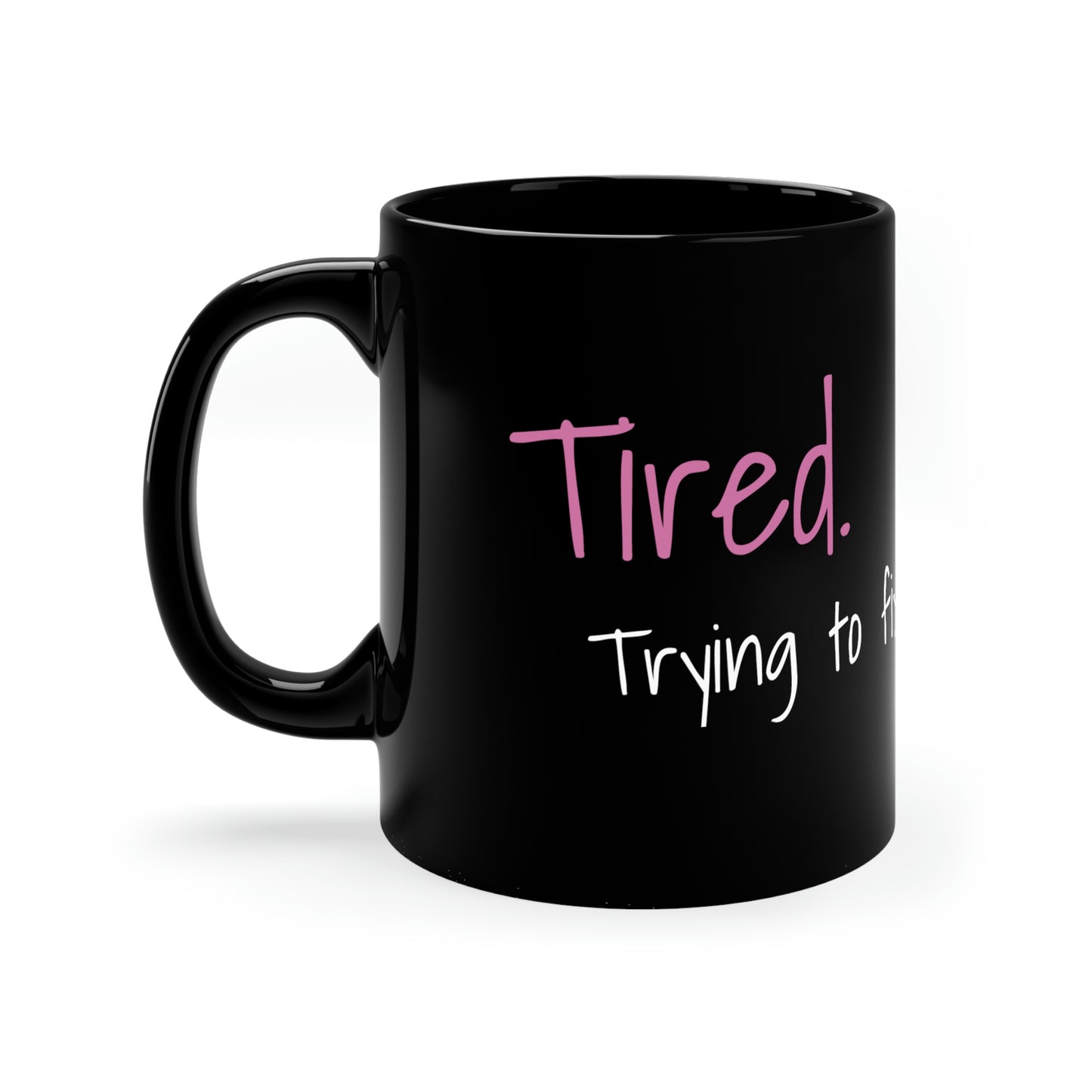 Tired, Cranky 11oz Black Mug