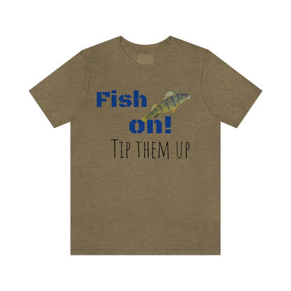 Fish on - Unisex Jersey Short Sleeve Tee