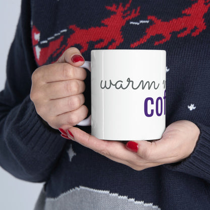 Warm Me Up Ceramic Mug 11oz